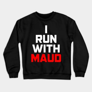 Ahmaud Arbery I Run With Maud Crewneck Sweatshirt